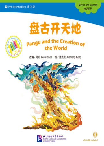 The Chinese Library Series - Chinese Graded Readers (Pre-intermediate): Myths and Legends - Pangu and the Creation of the World